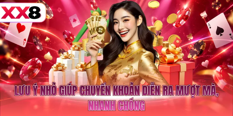 Lưu ý nhỏ giúp chuyển khoản diễn ra mượt mà, nhanh chóng