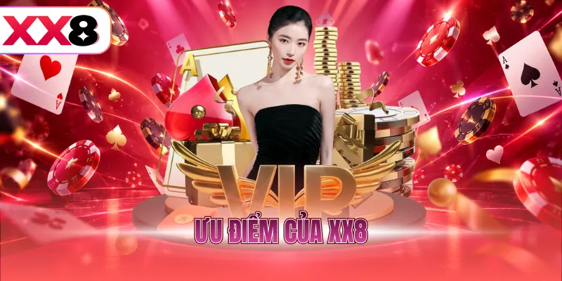 Ưu điểm của XX8